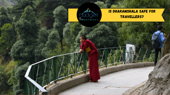 Is Dharamshala Safe for Solo Travelers, Backpackers and Women?