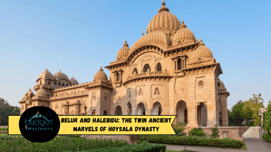 Belur and Halebidu: The Twin Ancient Marvels of Hoysala Dynasty