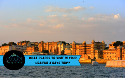 What Places To Visit in Your Udaipur 3 Days Trip?