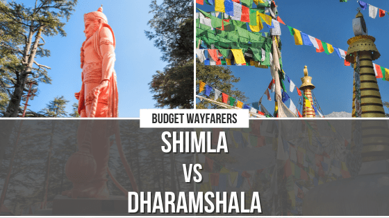 Shimla vs Dharamshala: What to Choose Shimla or Dharamshala?