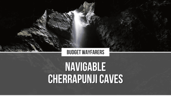 All Set to Explore the Caves in Cherrapunji?