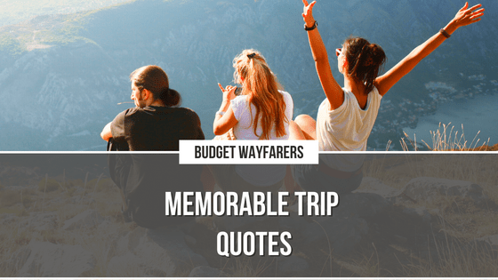 Looking For Memorable Travel Quotes To Highlight Your Sweet Old Trip Pictures?