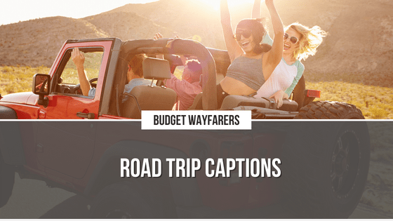 Looking For The Most Suitable Quote To Feature Your Recent Road Trip Picture?