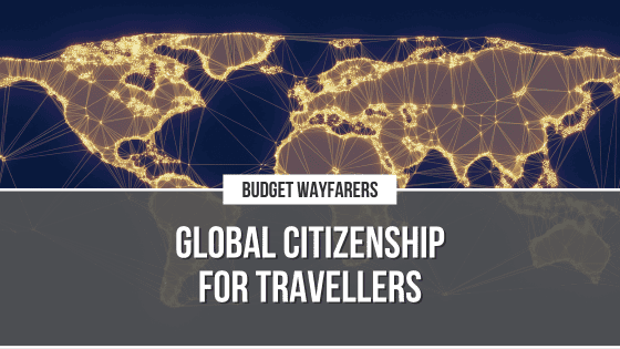 Global Citizenship For Travellers: Unraveling the Benefits of Citizenship by Investment
