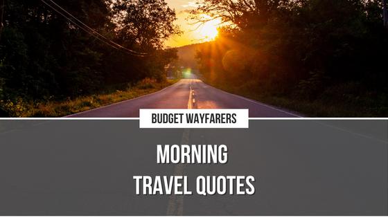 Cheerful Morning Travel Captions for Your Trips