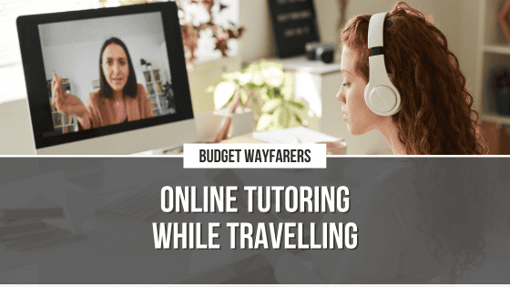 Online Tutoring: The Ultimate Travel Friendly Business?